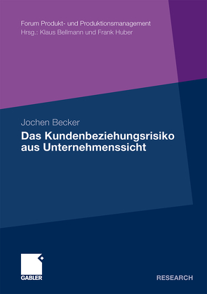 Das Kundenbeziehungsrisiko aus Unternehmenssicht von Becker,  Jochen