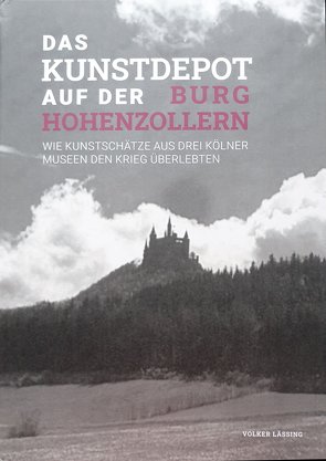 Das Kunstdepot auf der Burg Hohenzollern von Lässing,  Volker