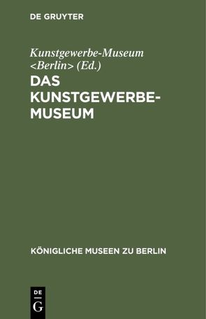 Das Kunstgewerbe-Museum von Kunstgewerbe-Museum Berlin