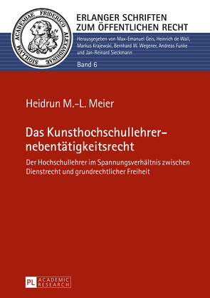 Das Kunsthochschullehrernebentätigkeitsrecht von Meier,  Heidrun M.-L.