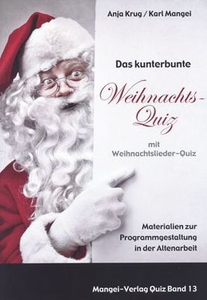 Das kunterbunte Weihnachtsquiz mit Weihnachtslieder-Quiz von Krug,  Anja, Mangei,  Karl