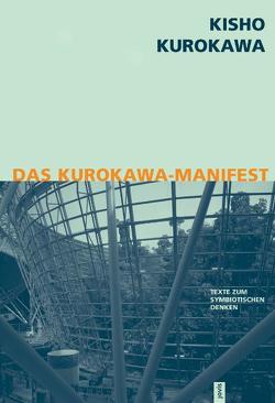 Das Kurokawa Manifest von Bieberstein Koch-Weser,  Maritta von, Ezawa,  Kennosuke, Kurokawa,  Kisho