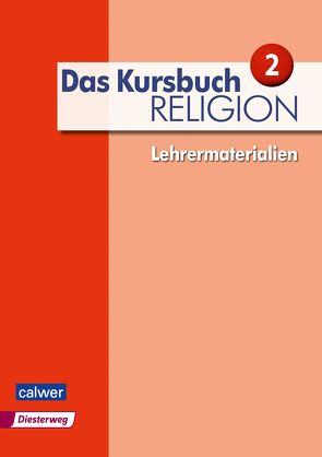 Das Kursbuch Religion 2 – Ausgabe 2015 von Dierk,  Heidrun, Freudenberger-Lötz,  Petra, Landgraf,  Michael, Rupp,  Hartmut