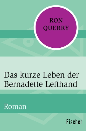 Das kurze Leben der Bernadette Lefthand von Querry,  Ron, Samland,  Bernd