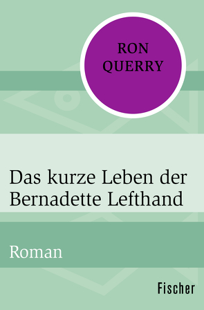 Das kurze Leben der Bernadette Lefthand von Querry,  Ron, Samland,  Bernd