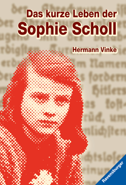 Das kurze Leben der Sophie Scholl von Aicher-Scholl,  Inge, Vinke,  Hermann