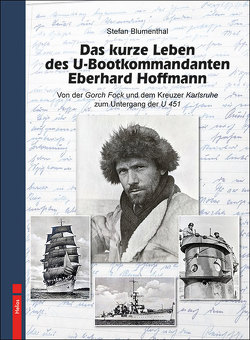 Das kurze Leben des U-Bootkommandanten Eberhard Hoffmann von Blumenthal,  Stefan