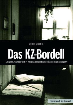 Das KZ-Bordell von Sommer,  Robert