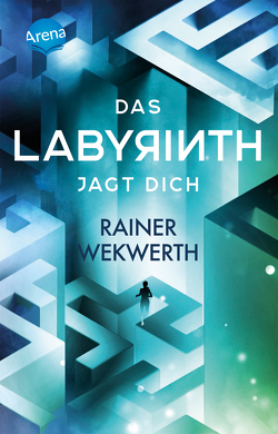 Das Labyrinth (2). Das Labyrinth jagt dich von Wekwerth,  Rainer