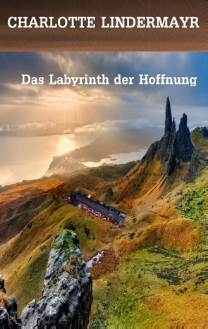 Das Labyrinth der Hoffnung von Lindermayr,  Charlotte