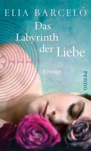 Das Labyrinth der Liebe von Barceló,  Elia, Rüdiger,  Anja
