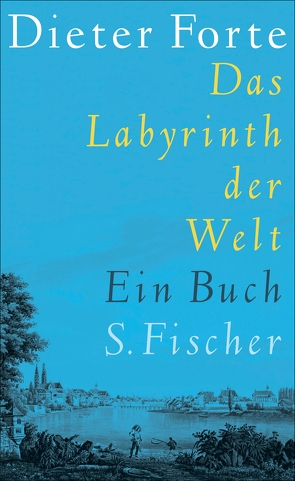 Das Labyrinth der Welt von Forte,  Dieter