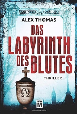 Das Labyrinth des Blutes von Thomas,  Alex