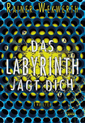 Das Labyrinth jagt dich von Wekwerth,  Rainer
