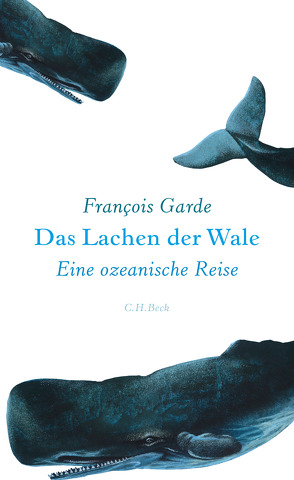 Das Lachen der Wale von Garde,  François, Schultz,  Thomas