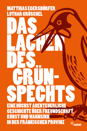 Das Lachen des Grünspechts von Egersdörfer,  Matthias, Gröschel,  Lothar, Rothenberger,  Manfred