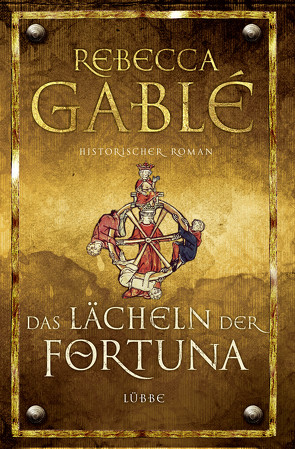 Das Lächeln der Fortuna von Gablé,  Rebecca