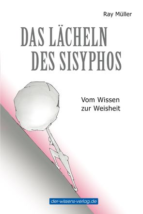 Das Lächeln des Sisyphos von Müller,  Ray
