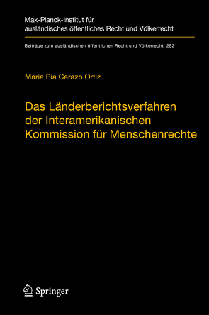 Das Länderberichtsverfahren der Interamerikanischen Kommission für Menschenrechte von Carazo Ortiz,  María Pía