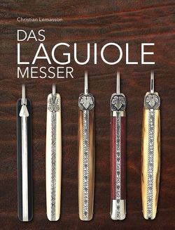 Das Laguiole Messer von Lemasson,  Christian, Mößer-Wolf,  Thomas