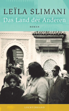 Das Land der Anderen von Slimani,  Leïla, Thoma,  Amelie