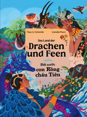 Das Land der Drachen und Feen – Đất nước con Rồng cháu Tiên von Le-Scherello,  Thuy