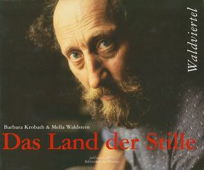 Das Land der Stille von Krobath,  Barbara, Waldstein,  Mella