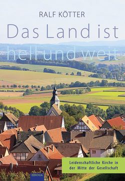 Das Land ist hell und weit von Kötter,  Ralf