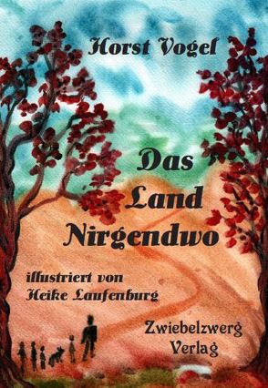 Das Land Nirgendwo von Laufenburg,  Heike, Vogel,  Horst