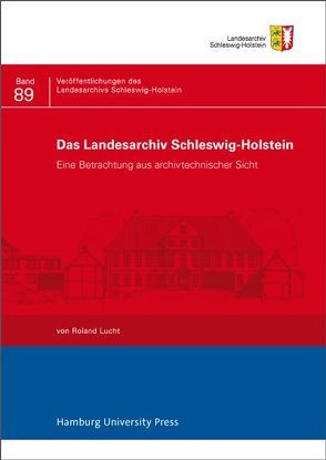 Das Landesarchiv Schleswig-Holstein von Hering,  Rainer, Lucht,  Roland