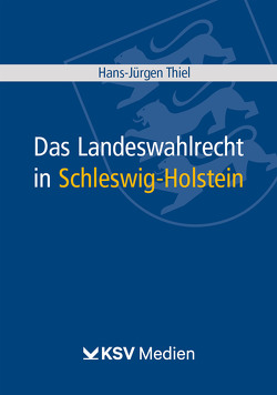 Das Landeswahlrecht in Schleswig-Holstein von Thiel,  Hans-Jürgen
