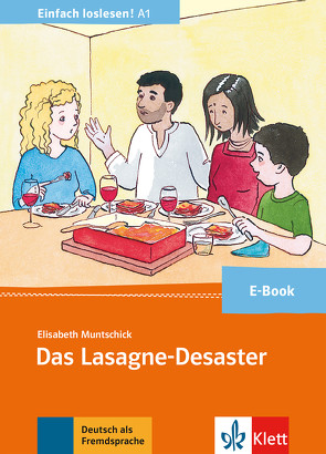 Das Lasagne-Desaster von Muntschick,  Elisabeth