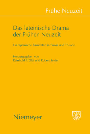 Das lateinische Drama der Frühen Neuzeit von Glei,  Reinhold F., Seidel,  Robert