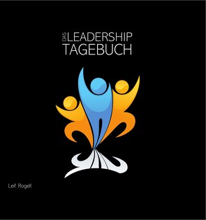 Das Leadership-Tagebuch von Rogell,  Leif