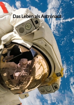 Das Leben als Astronaut von Moser,  Jette