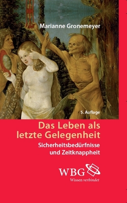 Das Leben als letzte Gelegenheit von Gronemeyer,  Marianne