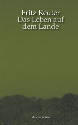 Das Leben auf dem Lande (Ut mine Stromtid) von Minssen,  Barbara;Minssen,  Friedrich, Minssen,  Friedrich, Reuter,  Fritz