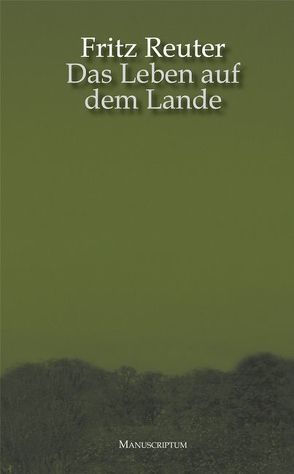 Das Leben auf dem Lande (Ut mine Stromtid) von Minssen,  Barbara;Minssen,  Friedrich, Minssen,  Friedrich, Reuter,  Fritz