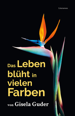 Das Leben blüht in vielen Farben von Guder,  Gisela