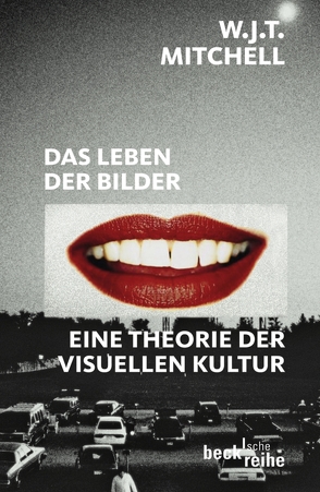 Das Leben der Bilder von Belting,  Hans, Eschbach,  Achim, Eschbach,  Anna-Viktoria, Halawa,  Mark, Mitchell,  W. J. T.