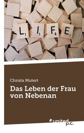 Das Leben der Frau von Nebenan von Mutert,  Christa