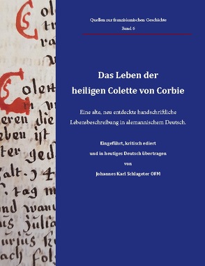 Das Leben der heiligen Colette von Corbie von Fachstelle Franziskanische Forschung e.V., Schlageter,  Johannes Karl