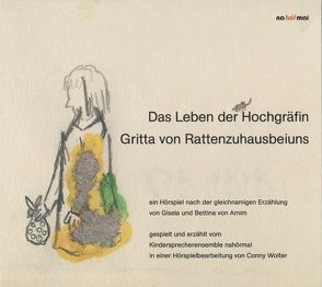 Das Leben der Hochgräfin Gritta von Rattenzuhausbeiuns von Arnim,  Bettine von, Arnim,  Gisela von, Wolter,  Conny