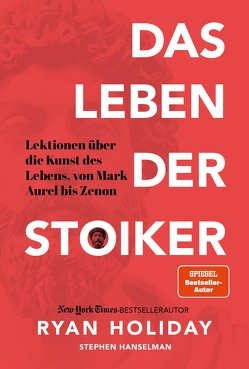 Das Leben der Stoiker von Brömer,  Kerstin, Hanselman,  Stephen, Holiday,  Ryan
