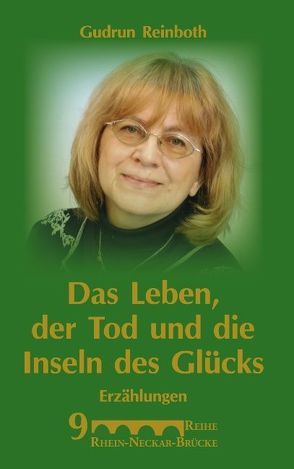 Das Leben,  der Tod und die Inseln des Glücks von Reinboth,  Gudrun