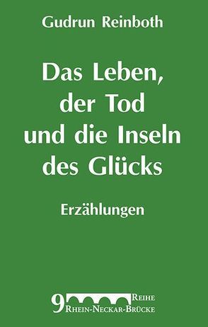 Das Leben, der Tod und die Inseln des Glücks von Bergmann,  Rolf, Krausnick,  Michail, Reinboth,  Gudrun, Schneidewind,  Friedhelm