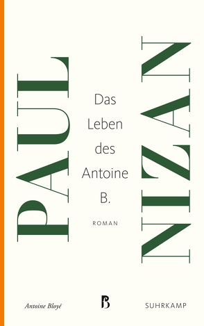 Das Leben des Antoine B. von Nizan,  Paul, Scheffel,  Gerda