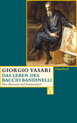 Das Leben des Baccio Bandinelli von Gründler,  Hana, Lorini,  Victoria, Nova,  Alessandro, Vasari,  Giorgio