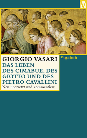 Das Leben des Cimabue, des Giotto und des Pietro Cavallini von Jonietz,  Fabian, Lampugnani,  Anna, Lorini,  Victoria, Nova,  Alessandro, Vasari,  Giorgio