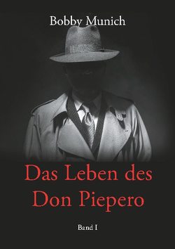 Das Leben des Don Piepero von Munich,  Bobby